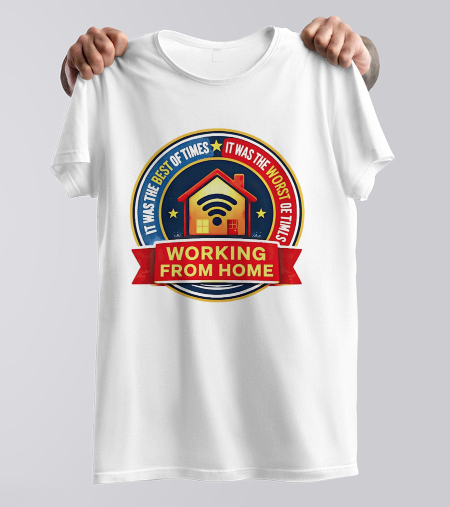 Working From Home It Was The Best Of Times It Was The Worst Of Times WiFi House T-Shirt