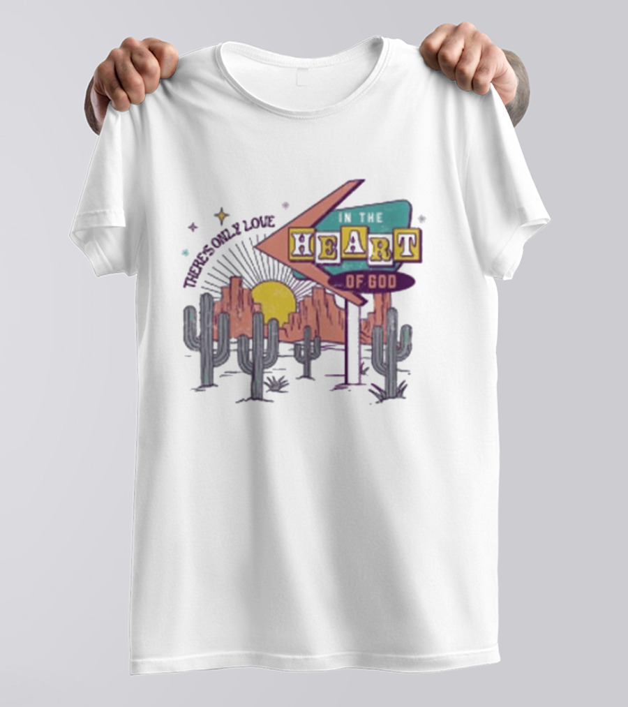 Zach Williams There's Only Love Heart Of God Desert Cactus Sunset T-Shirt