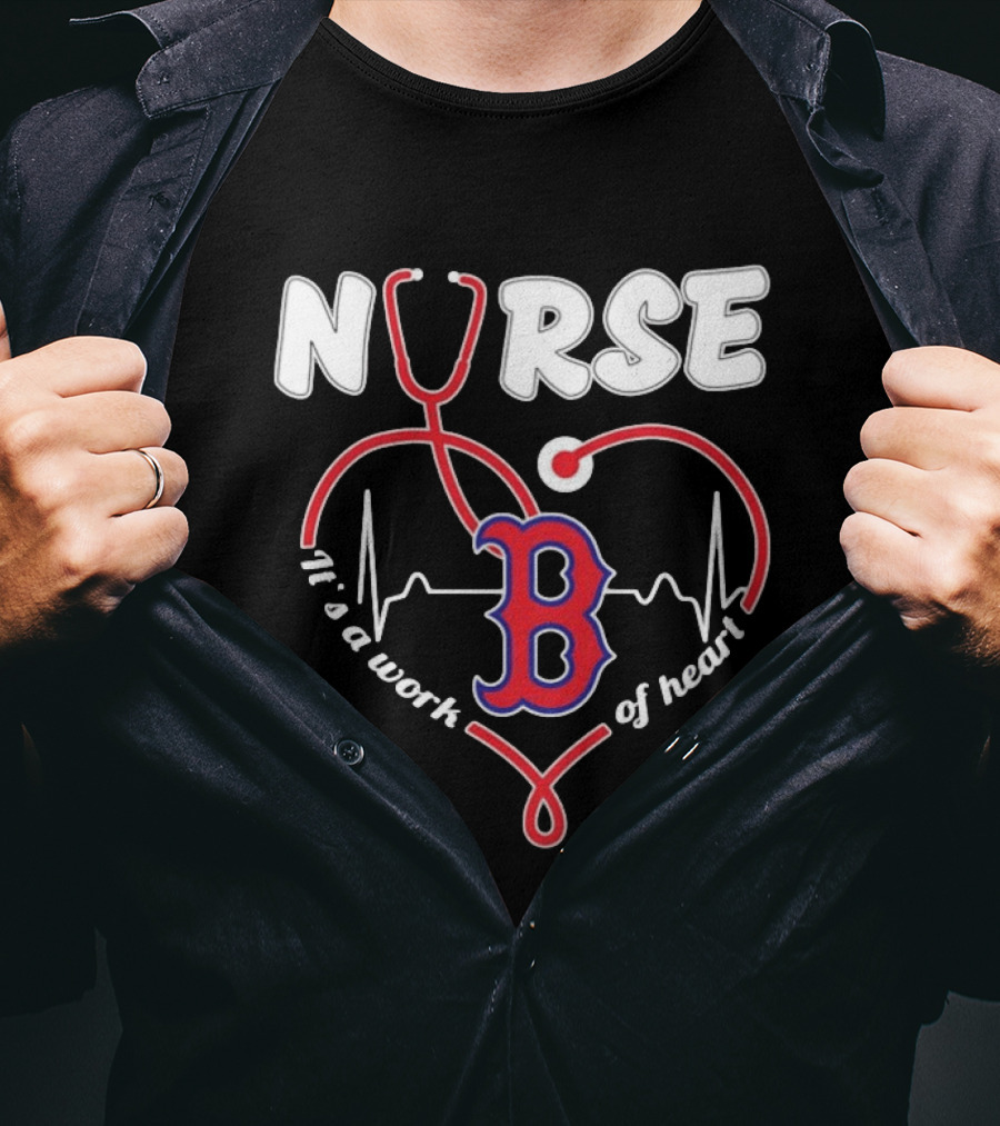 Boston Red Sox Nurse Stethoscope It's A Work Of Heart T-Shirt