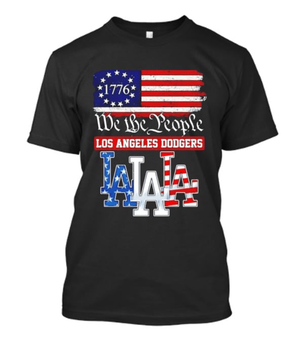 Los Angeles Dodgers 1776 Flag We The People LA Stars And Stripes 250th Anniversary T-Shirt