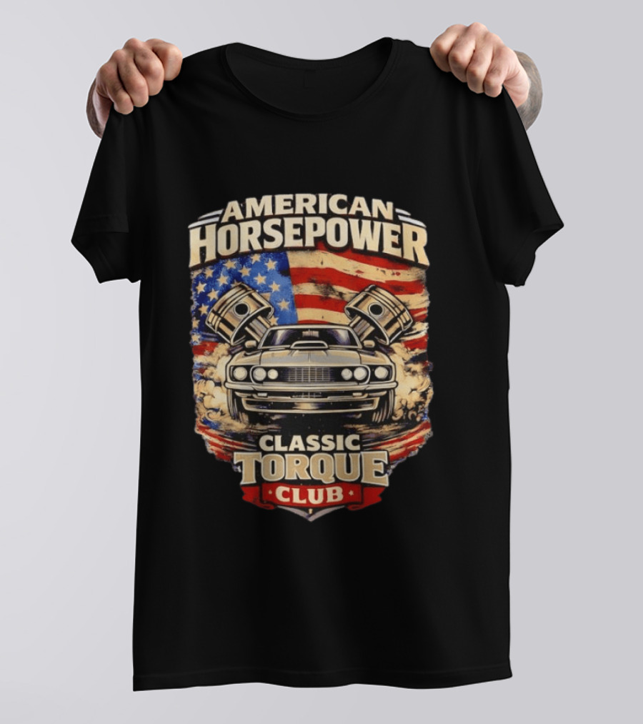 American Horsepower Classic Torque Club Vintage Muscle Car With Pistons And American Flag T-Shirt