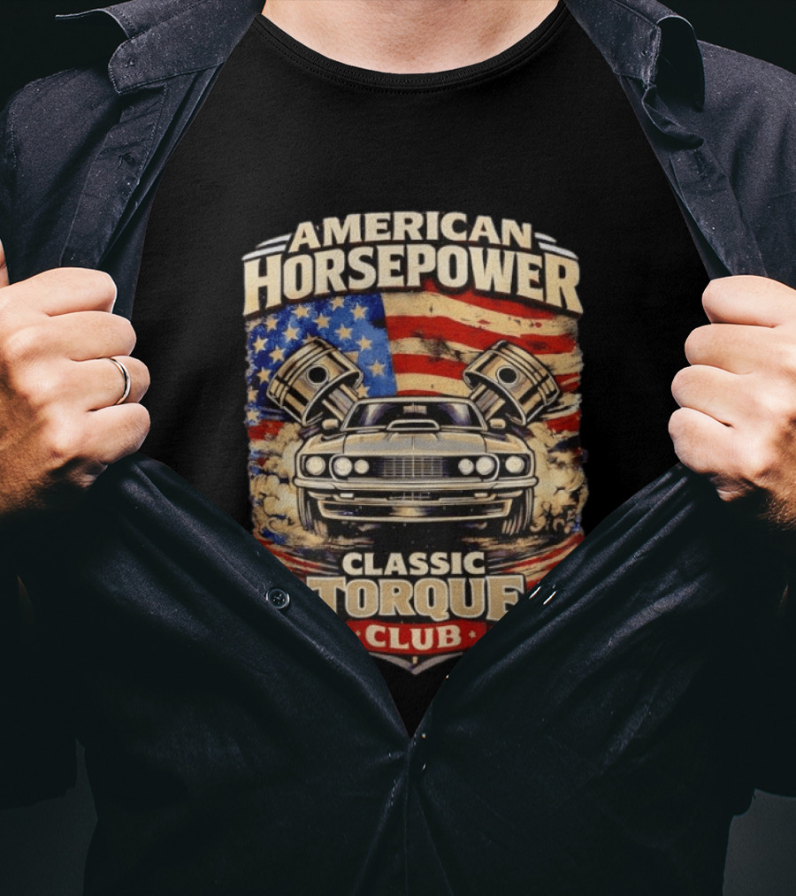 American Horsepower Classic Torque Club Vintage Muscle Car With Pistons And American Flag T-Shirt