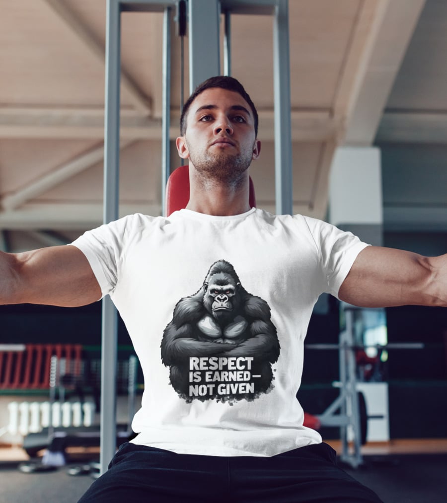 Gorilla Respect Is Earned Not Given T-Shirt