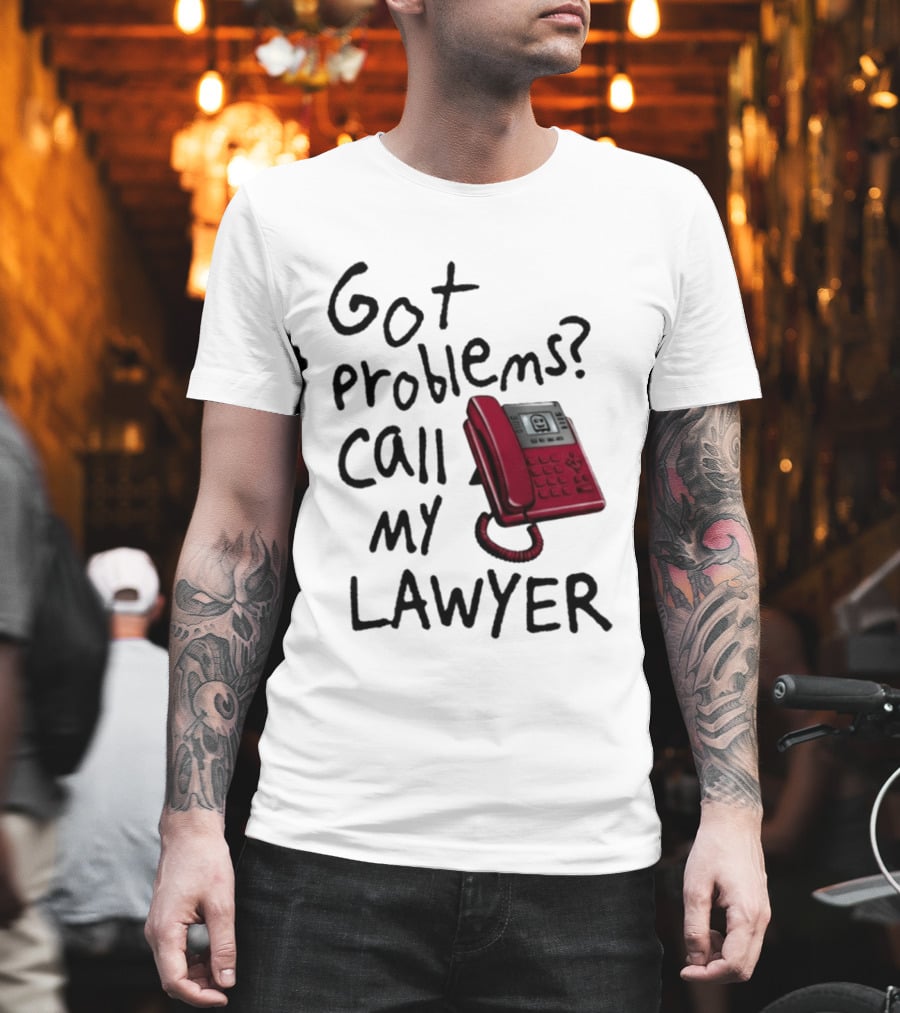 Got Problems Call My Lawyer Red Phone T-Shirt