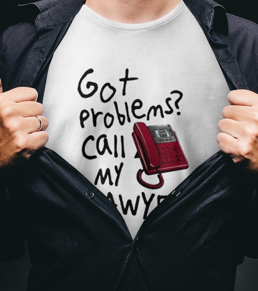 Got Problems Call My Lawyer Red Phone T-Shirt