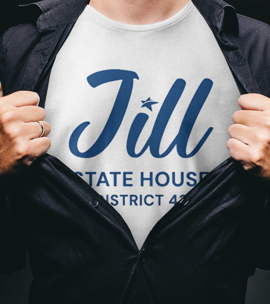 Jill State House District 43 T-Shirt