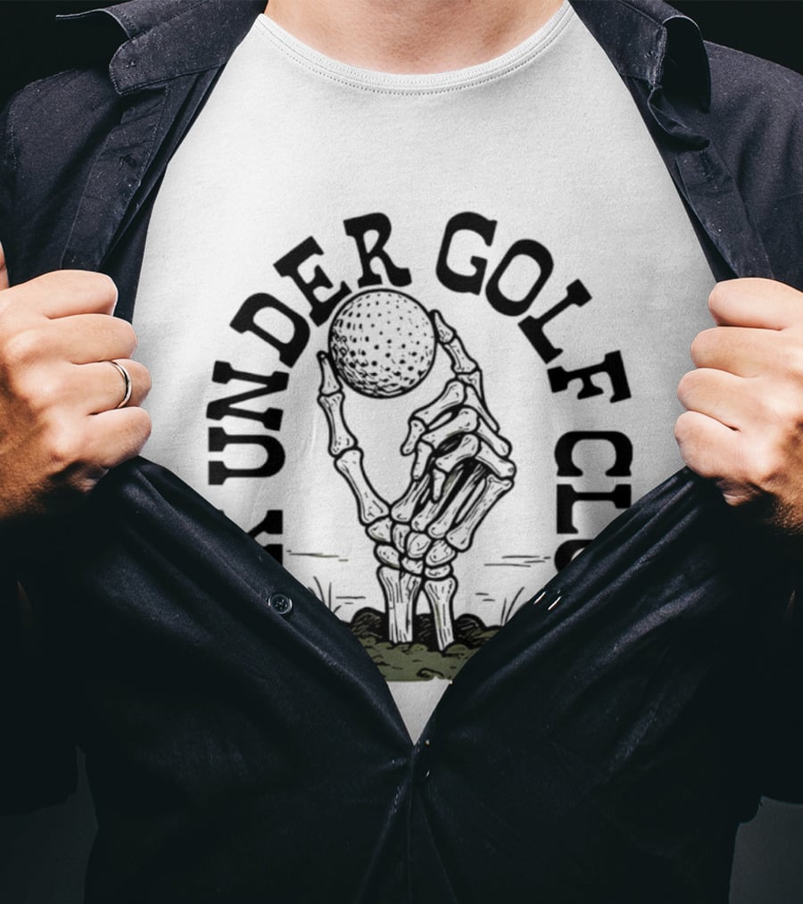 Six Under Golf Club Skeleton Hand Holding Golf Ball T-Shirt
