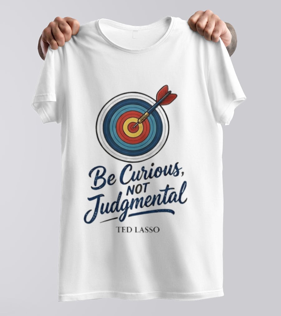 Ted Lasso Be Curious Not Judgmental Target Dart T-Shirt