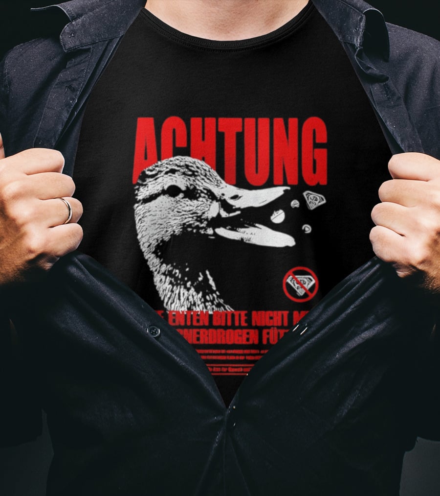 Achtung Die Enten Bitte Nicht Mit Designerdrogen Füttern T-Shirt