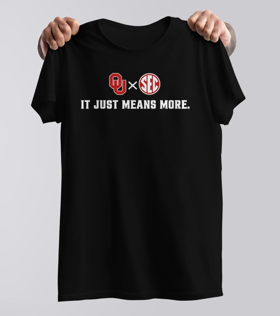 OU SEC It Just Means More T-Shirt