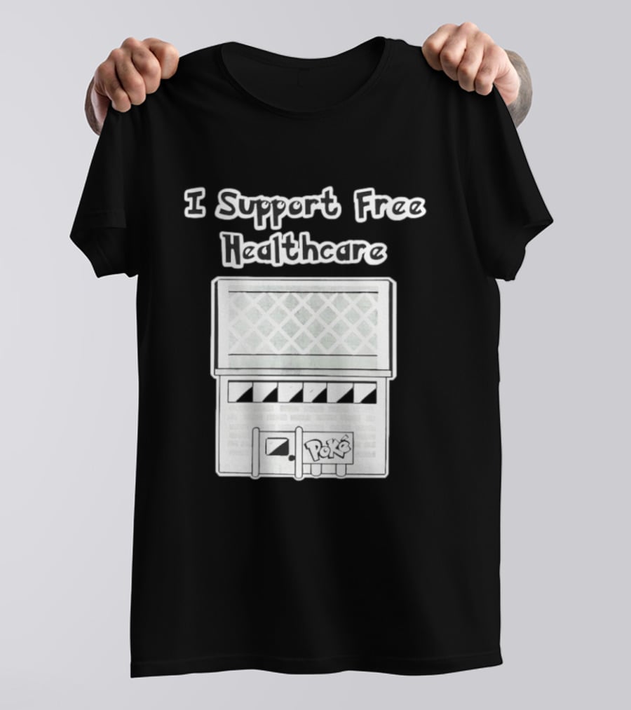 I Support Free Healthcare Poké Center Pokémon Anime T-Shirt