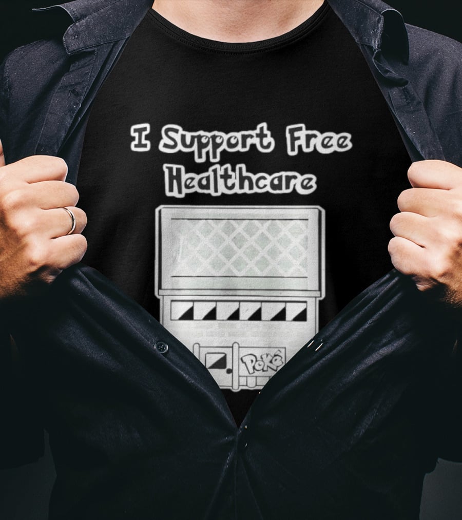 I Support Free Healthcare Poké Center Pokémon Anime T-Shirt