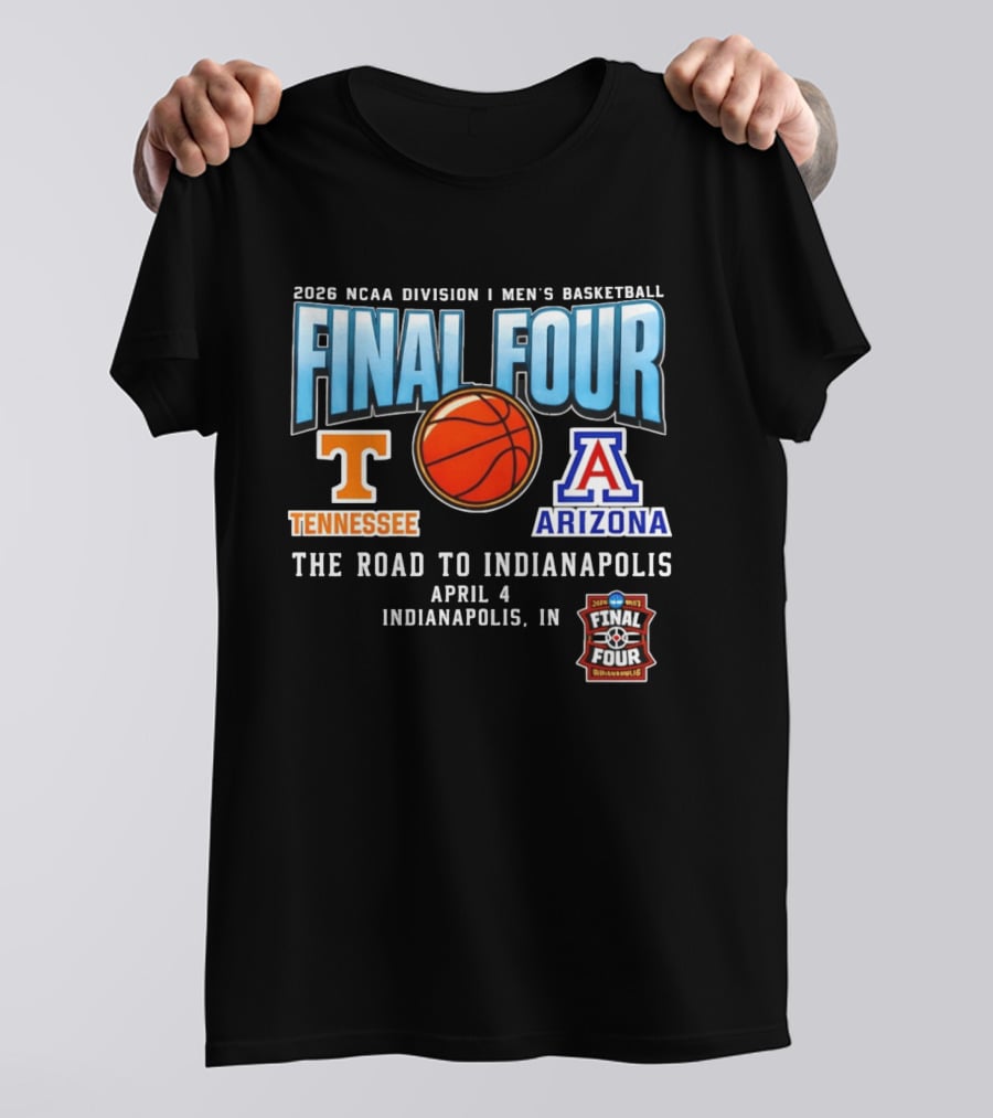 2026 NCAA DI Men's Basketball Final Four Tennessee Volunteers Vs Arizona Wildcats April 4 Indianapolis T-Shirt