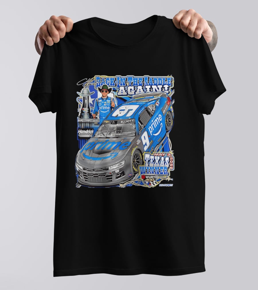 Back In The Saddle Again Chase Elliott 2026 Texas Winner Prime Car Wurth 400 May 31 T-Shirt