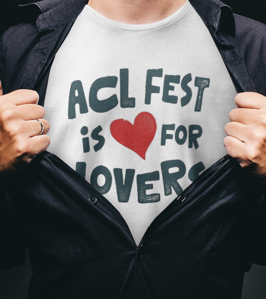 ACL Fest 2026 Austin City Limits Festival Is For Lovers Austin Texas Zilker Park T-Shirt