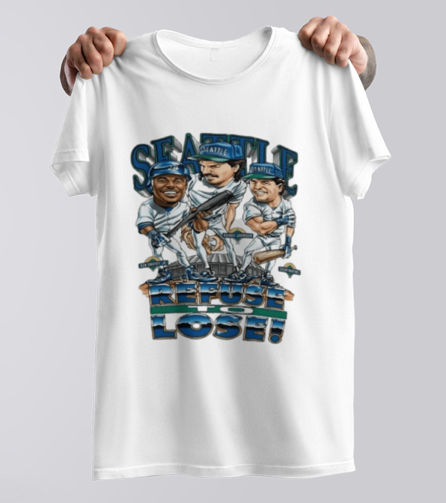 Seattle Mariners Ken Griffey Jr Randy Johnson Edgar Martinez Refuse To Lose T-Shirt