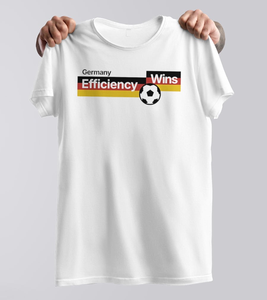 Germany Efficiency Wins Soccer T-Shirt