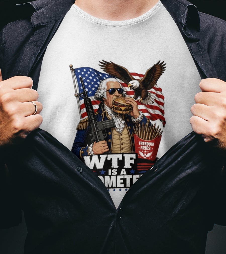 WTF Is A Kilometer George Washington Cheeseburger Freedom Fries AR 15 T-Shirt