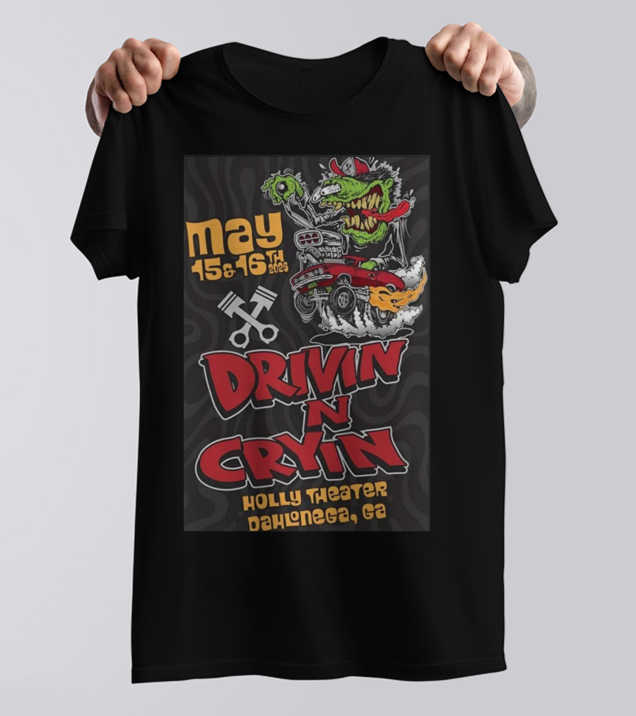 May 15 16 2025 Drivin N Cryin Holly Theater Dahlonega GA T-Shirt
