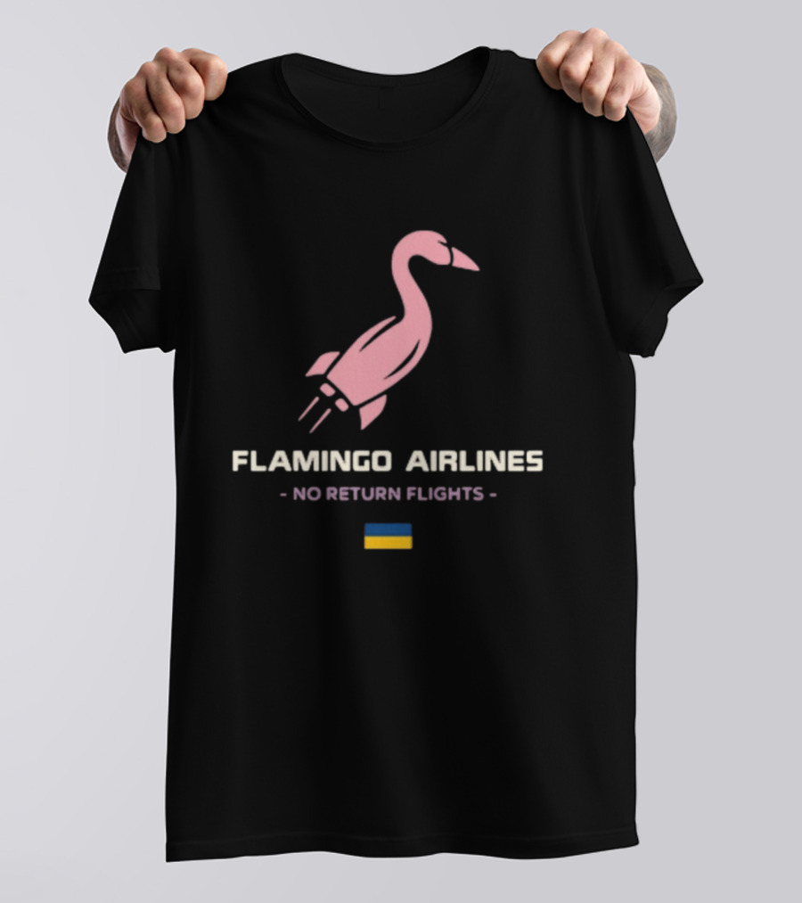 Flamingo Airlines No Return Flights Rocket Bird With Ukraine Flag T-Shirt