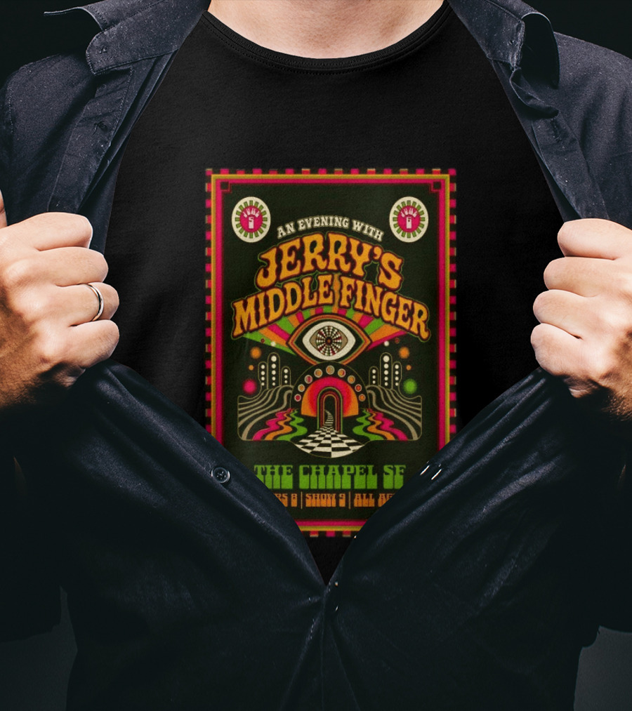 An Evening With Jerry's Middle Finger The Chapel SF Doors 8 Show 9 All Ages T-Shirt