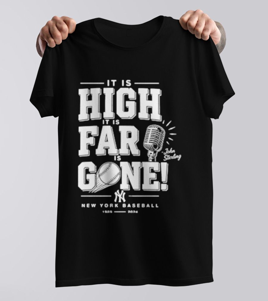 It Is High It Is Far It Is Gone New York Baseball John Sterling Yankees T-Shirt