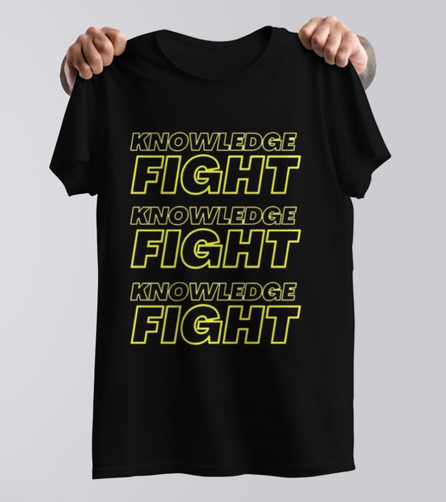 Knowledge Fight Knowledge Fight Knowledge Fight Bold Repetitive T-Shirt