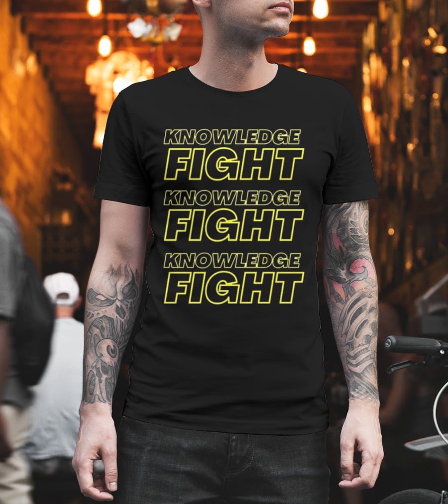 Knowledge Fight Knowledge Fight Knowledge Fight Bold Repetitive T-Shirt