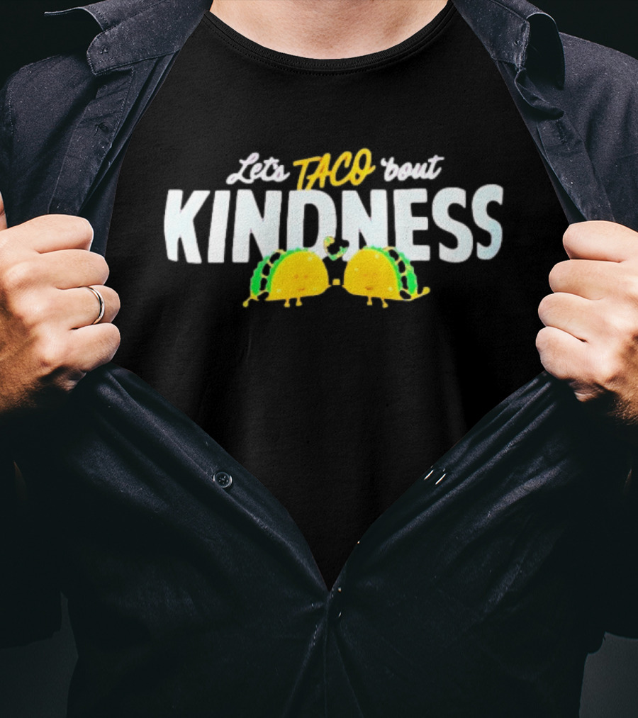 Let's Taco 'Bout Kindness Tacos Hugging T-Shirt