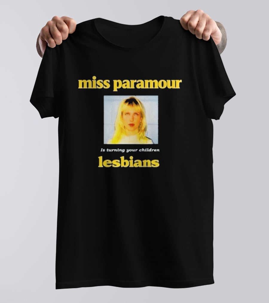 Miss Paramour Is Turning Your Children Lesbians T-Shirt