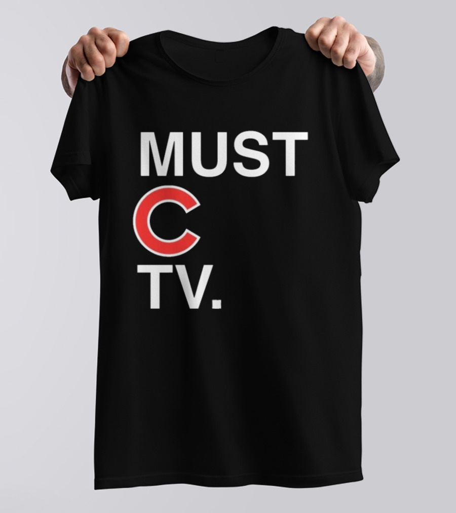 Must C TV Chicago Cubs T-Shirt