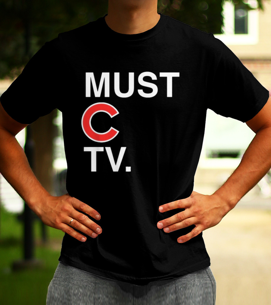 Must C TV Chicago Cubs T-Shirt