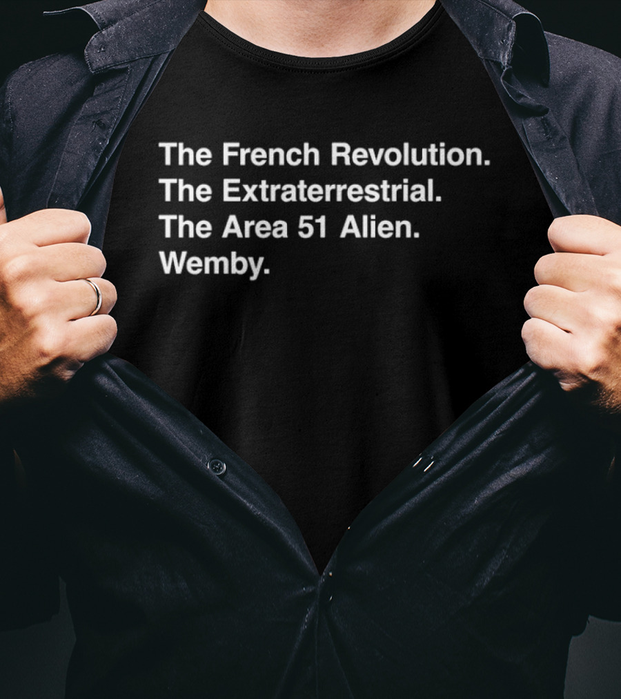 The French Revolution Extraterrestrial Area 51 Alien Wemby Not From Here T-Shirt