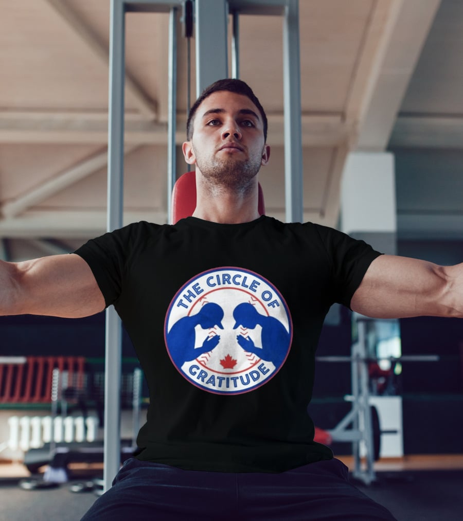 The Circle Of Gratitude Blue Jays Baseball Canada T-Shirt