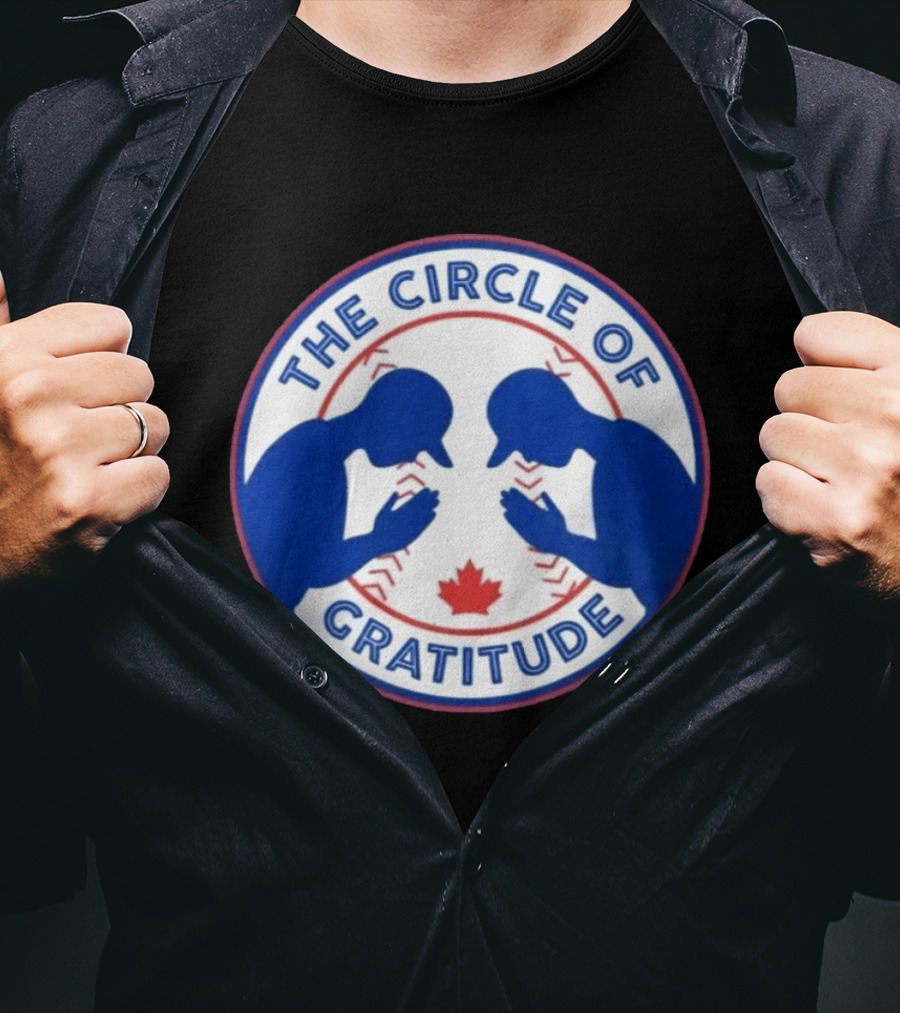 The Circle Of Gratitude Blue Jays Baseball Canada T-Shirt