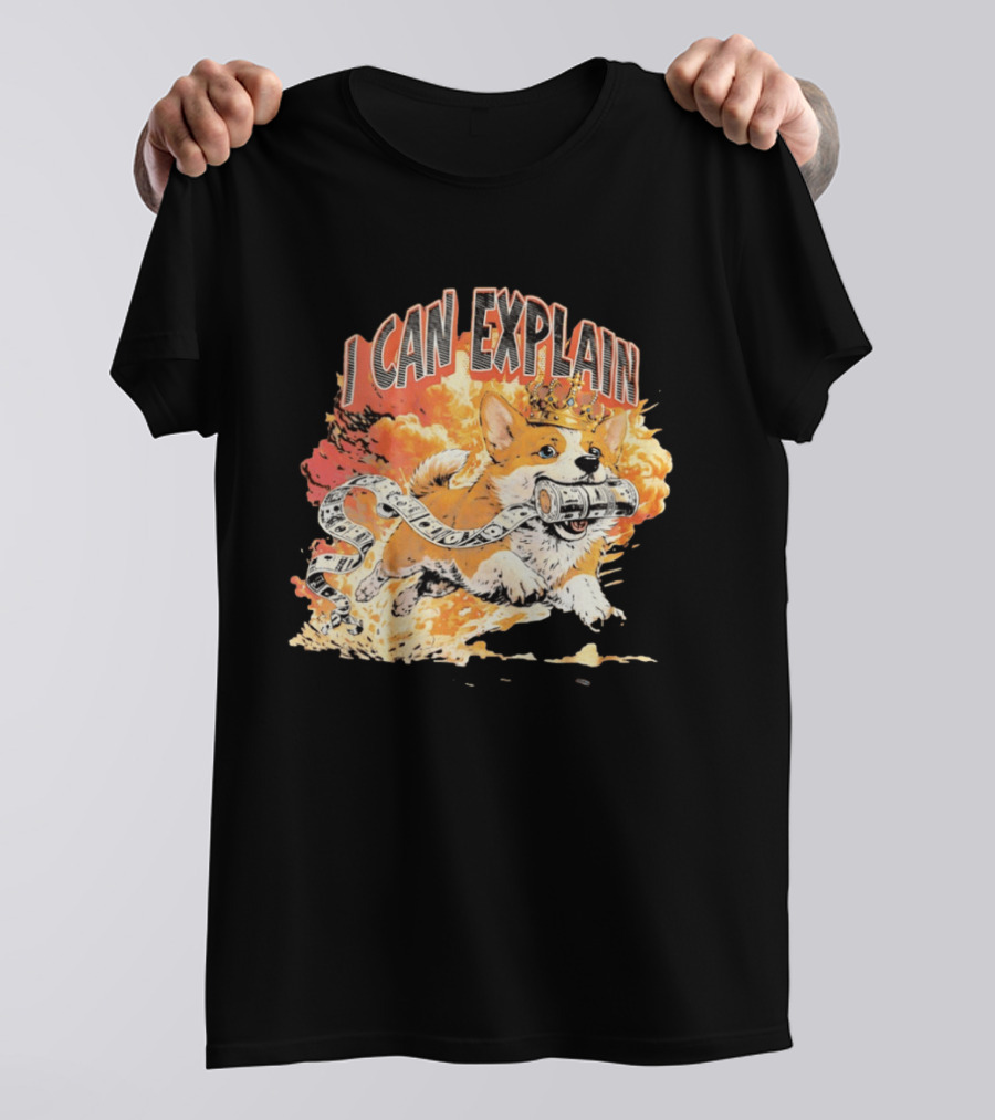 Corgi I Can Explain Crown Money Explosion T-Shirt
