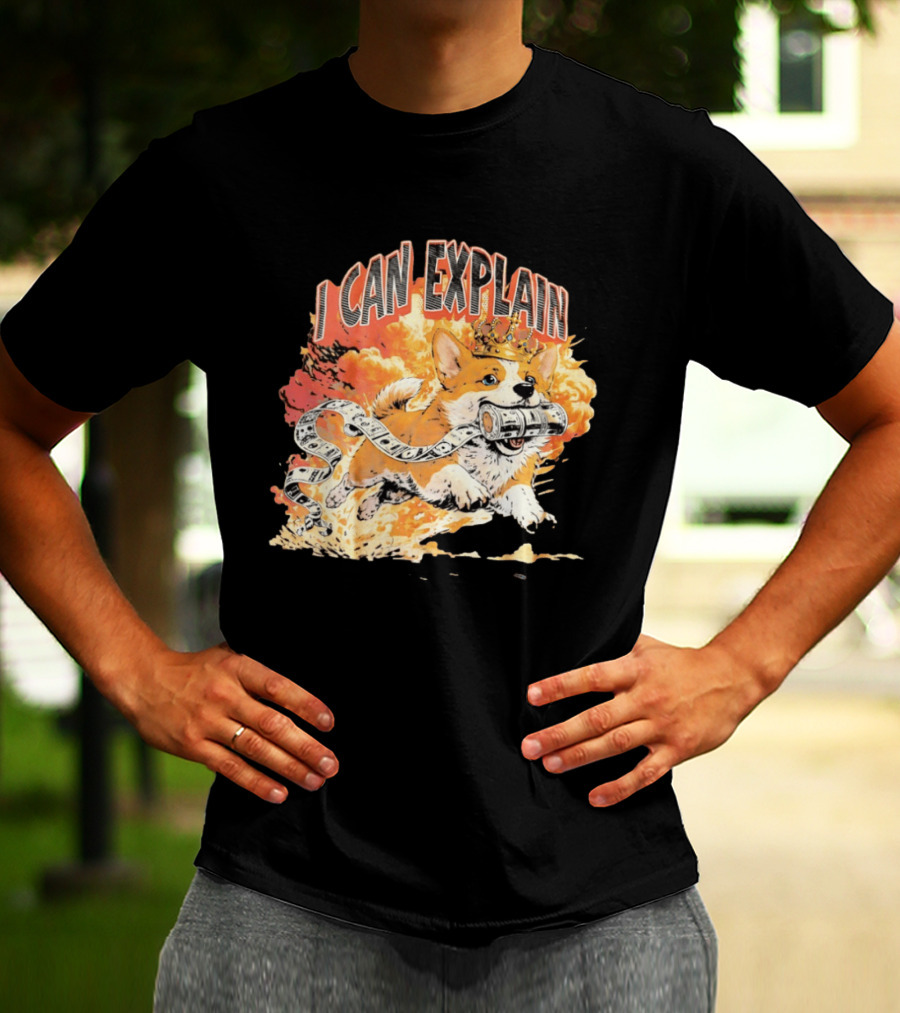 Corgi I Can Explain Crown Money Explosion T-Shirt