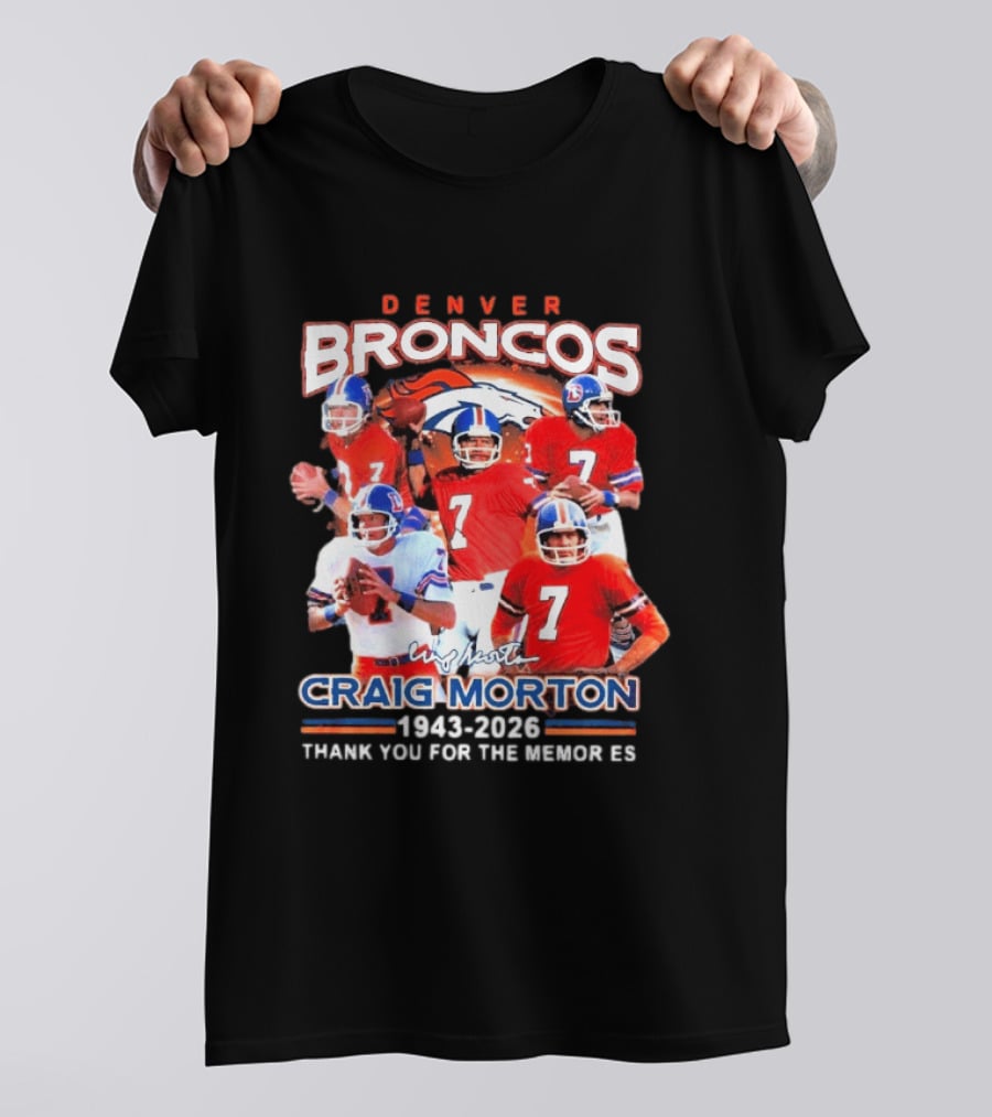 Denver Broncos Craig Morton 1943 2026 Thank You For The Memories NFL Quarterback T-Shirt