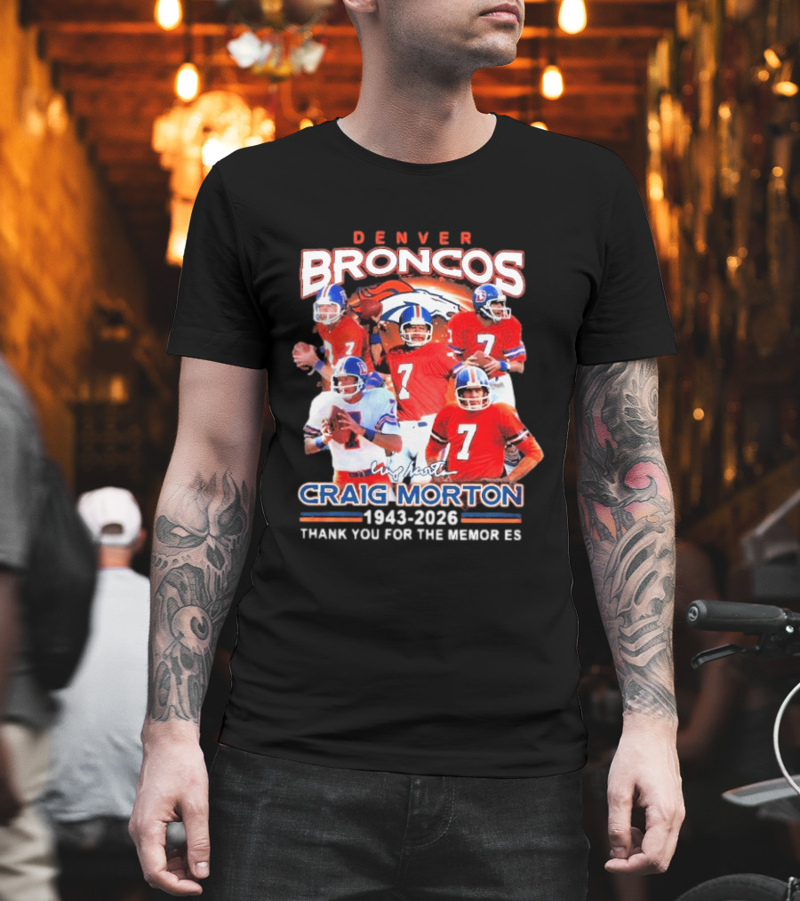 Denver Broncos Craig Morton 1943 2026 Thank You For The Memories NFL Quarterback T-Shirt