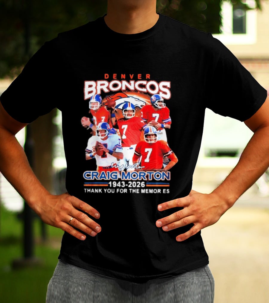 Denver Broncos Craig Morton 1943 2026 Thank You For The Memories NFL Quarterback T-Shirt
