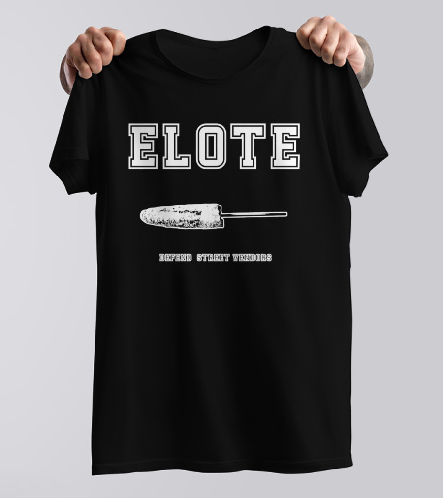Elote Defend Street Vendors Corn T-Shirt