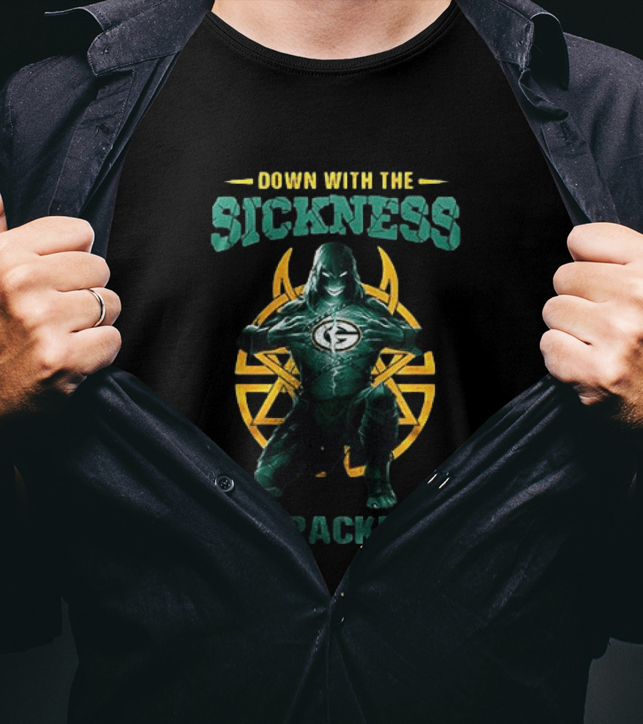 Down With The Sickness Go Packers T-Shirt