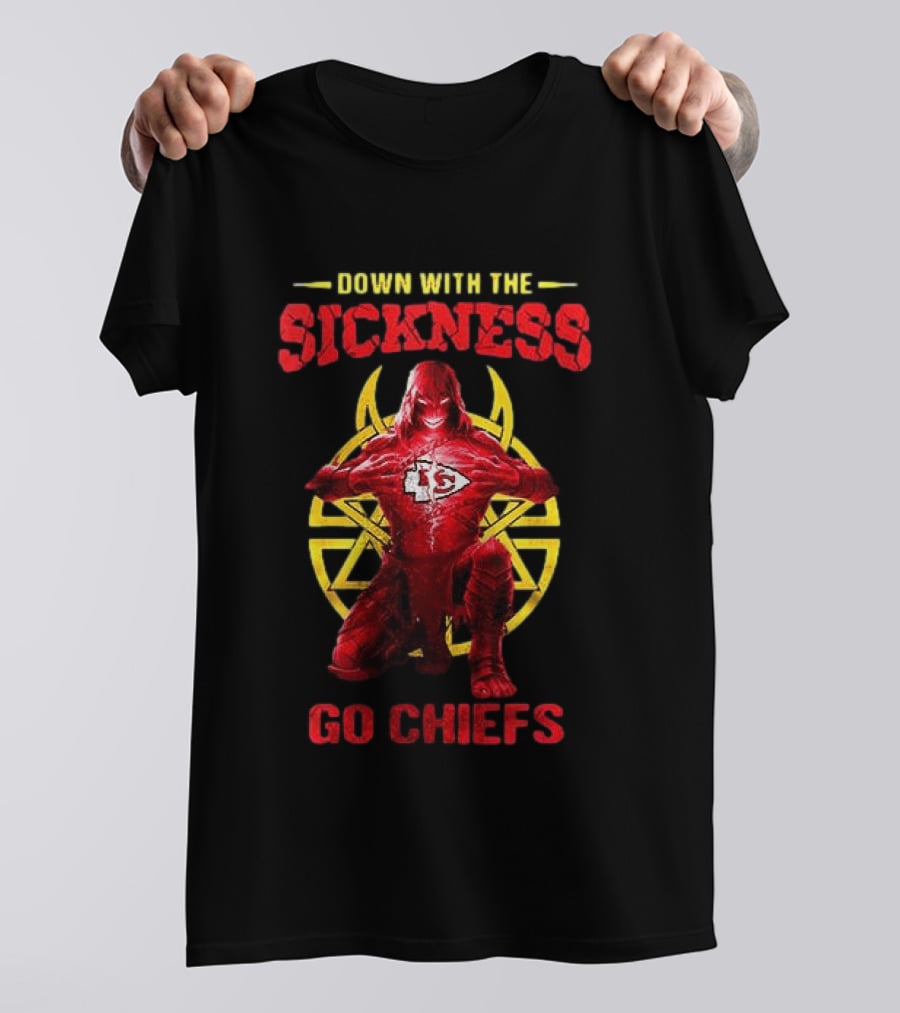 Kansas City Chiefs Down With The Sickness Go Chiefs T-Shirt