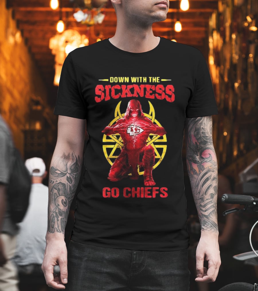 Kansas City Chiefs Down With The Sickness Go Chiefs T-Shirt