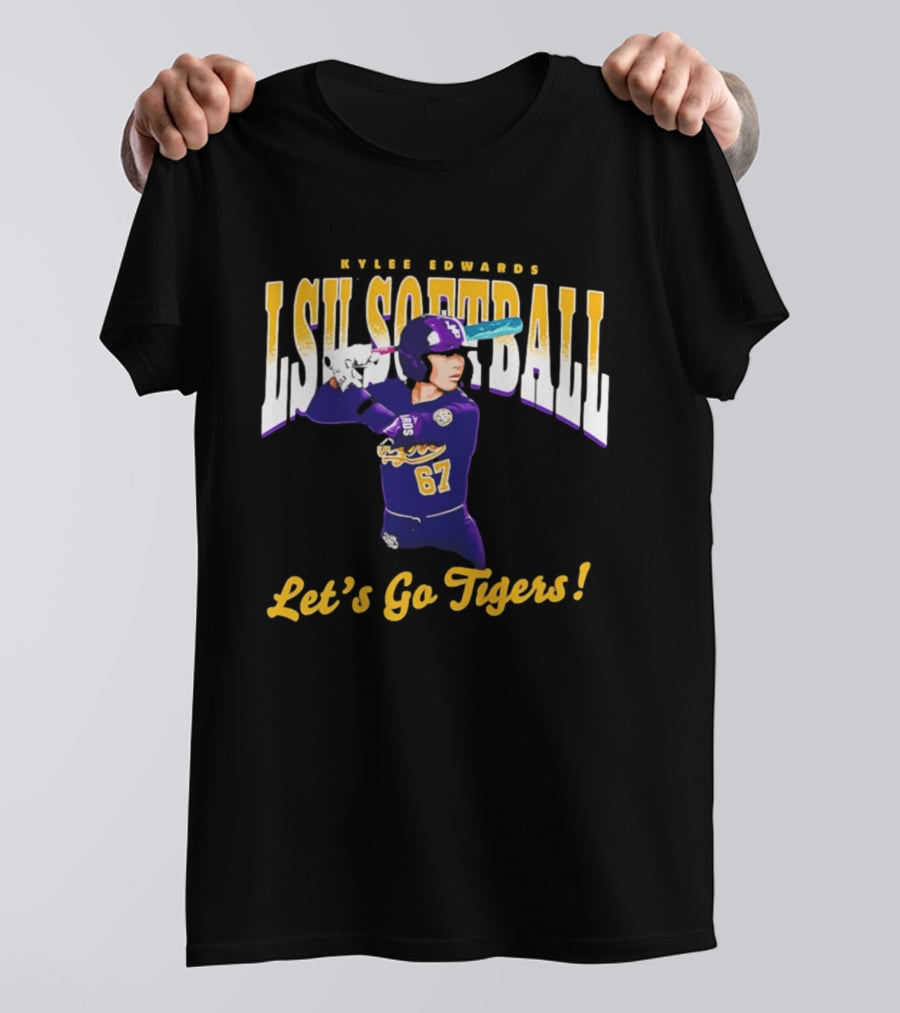 Kylee Edwards LSU Softball Let's Go Tigers 67 T-Shirt