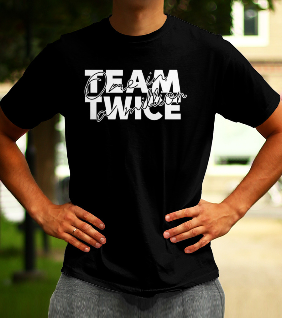 Team Twice One In A Million Textual T-Shirt