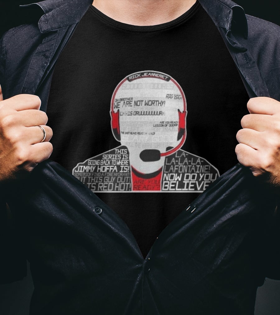 Rick Jeanneret Famous Calls We Are Not Worthy Chris Drury Now Do You Believe T-Shirt