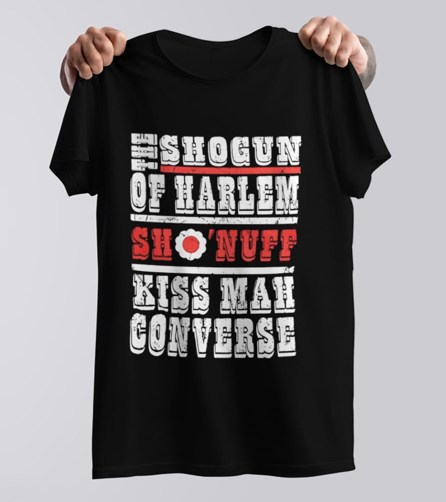 Shogun Of Harlem Sho'nuff Kiss Mah Converse The Last Dragon Classic Phrase T-Shirt