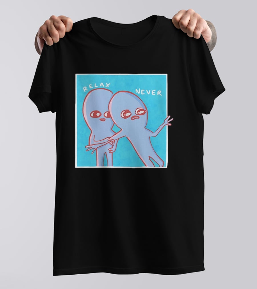 Relax Never Two Alien Nathan W Pyle Strange Planet T-Shirt