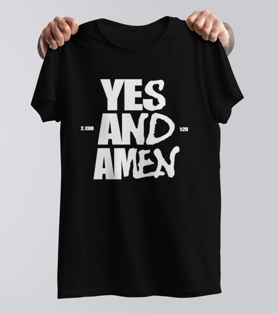 Yes And Amen 2 Corinthians 1 20 Bold Script T-Shirt